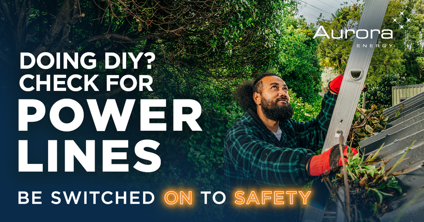 Doing DIY? Check for Power Lines
Be switched on to safety