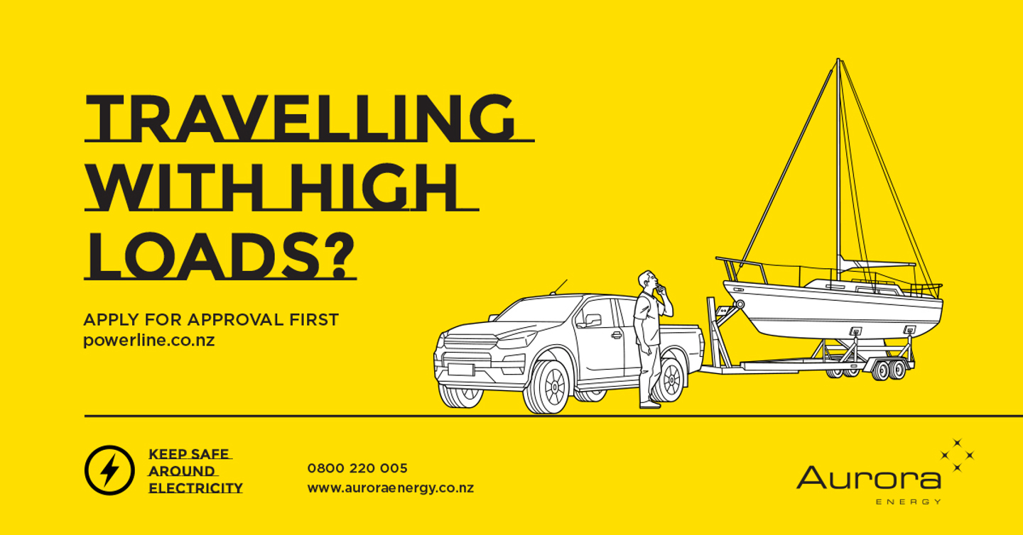 Yellow background with white line drawing showing a person on their phone standing next to a ute that is towing a yacht on a trailer. It has the words: Travelling with high loads? Apply for approval first: powerline.co.nz